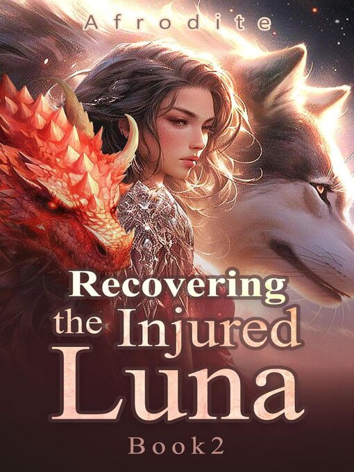 Title details for Recovering the Injured Luna Book2 by A f r o d i t e - Available